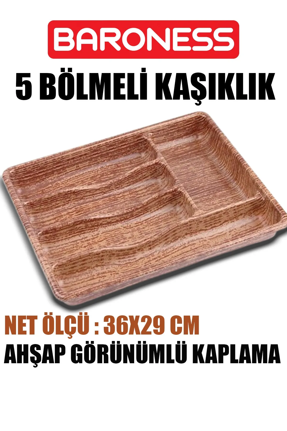 BARONESS AHŞAP GÖRÜNÜMLÜ 5 BÖLMELİ KAŞIKLIK